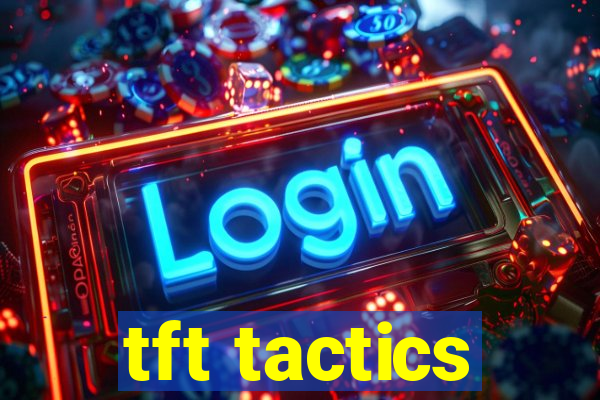 tft tactics